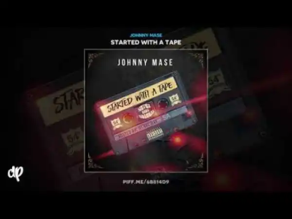 Johnny Mase - Started With A Tape